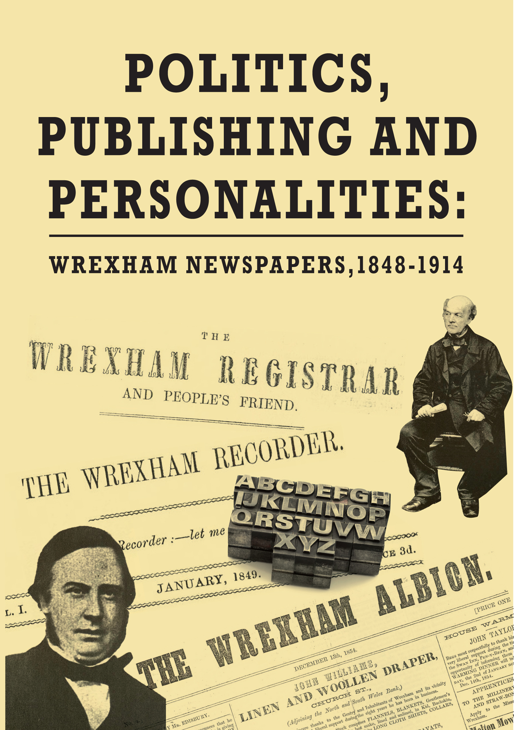 Politics, Publishing and Personalities: Wrexham Newspapers 1848-1914